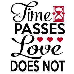 Silhouette Design Store: time passes love does not | Love quotes wallpaper, Anniversary quotes ...