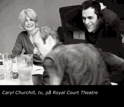 Caryl Churchill Quotes. QuotesGram