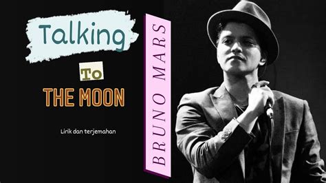 Bruno Mars - Talking To The Moon Lyrics dan Terjemahan - YouTube