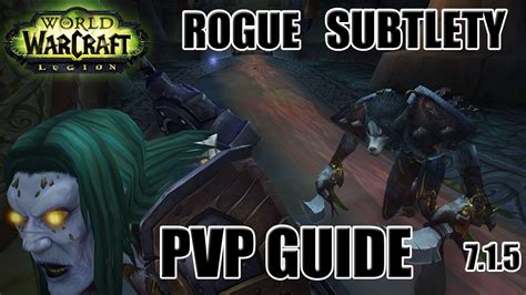 Subtlety Rogue 7 1 5 Pvp Guide - YouTube