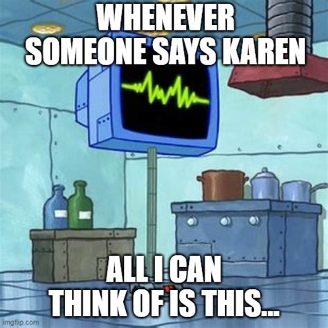 Karen SpongeBob - Imgflip