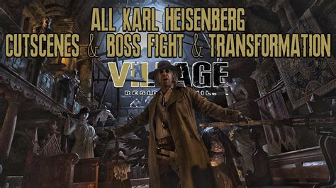 All Karl Heisenberg Cutscenes & Boss Fight & Transformation - Resident Evil 8 Village - YouTube