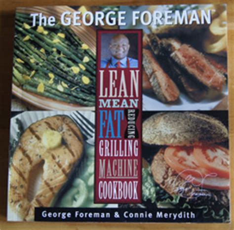 250 Cookbooks: George Foreman Lean Mean Fat Reducing Grilling Machine Cookbook | Patty's Cooking ...