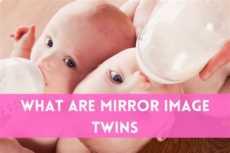 What are Mirror Image Twins? - TwinsMag