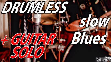 Slow Blues DRUMLESS backing track + GUITAR SOLO SOLO - YouTube