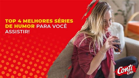 TOP 4 melhores séries de humor para você assistir! - Conti Cola Blog ...