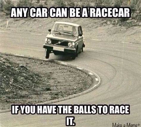 Any cars a race car | Funny car memes, Car jokes, Car memes