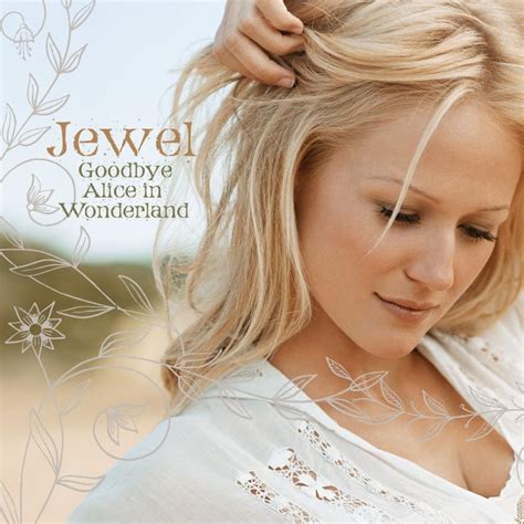 Jewel – Goodbye Alice In Wonderland Lyrics | Genius Lyrics