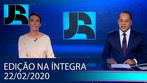 Assista à íntegra do Jornal da Record | 22/02/2020 - YouTube