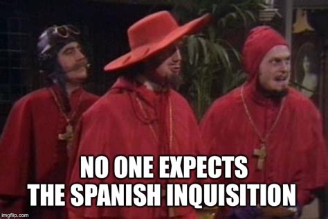 No one expects the Spanish Inquisition Blank Template - Imgflip