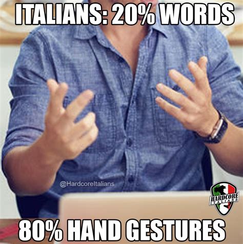 Italians: 20% words 80% hand gestures | Awkward funny, Funny relatable ...