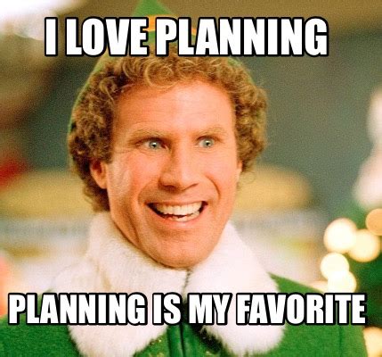 Meme Maker - I love planning Planning is my favorite Meme Generator!