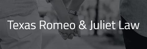 What is the Romeo and Juliet Law in Texas? | Romeo & Juliet Law