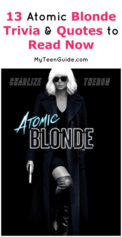 13 Atomic Blonde Movie Trivia and Quotes to Know - MyTeenGuide