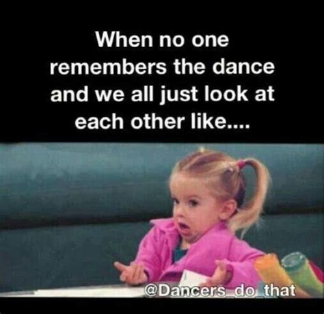 Pin by M Steed on dance | Dance memes, Dance quotes, Dancer problems