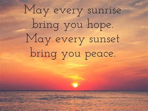 May every sunrise bring you hope...May every sunset bring you peace... | Sunshine quotes, Soul ...