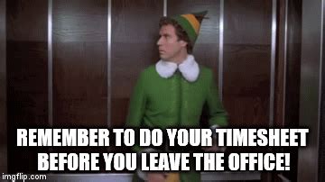 remember to do your timesheet before you leave the office! - Imgflip