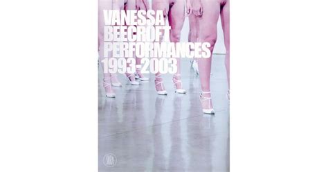 Vanessa Beecroft: Performances 1993-2003 by Marcella Beccaria