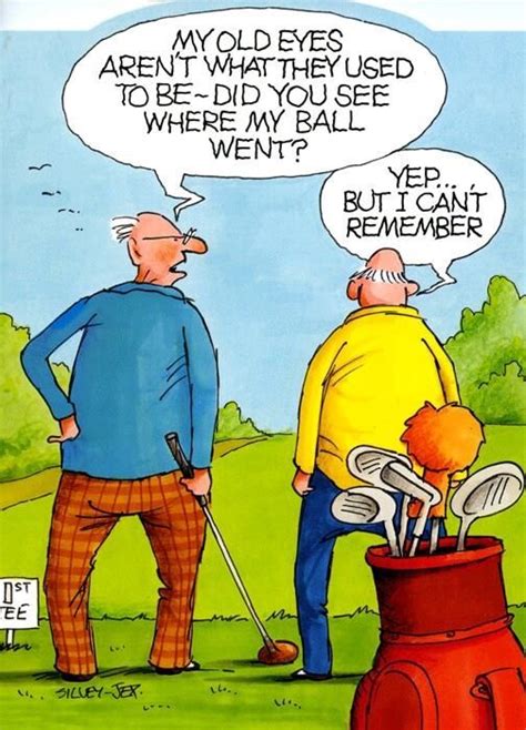 Pin by Alberta Anderson on Hilarious | Old age humor, Golf quotes, Eye ...