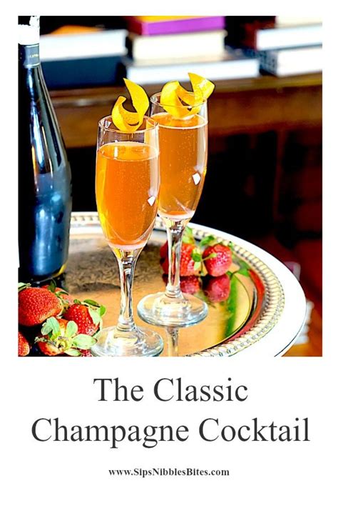 The Classic Champagne Cocktail - Sips, Nibbles & Bites | Recipe | Classic cocktail recipes ...
