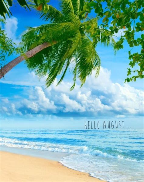 Hello August | Beach wallpaper, Beautiful landscapes, Beach pictures