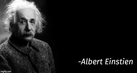 Einstein quote meme template Blank Template - Imgflip