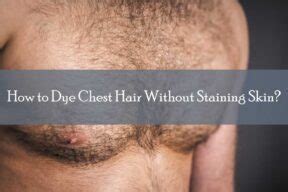 How to Dye Chest Hair Without Staining Skin? - SelectMyBlog