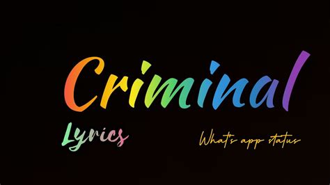 Criminal Song lyrics what's app status !! Black screen lyrics what's ...