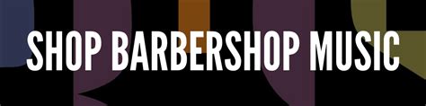 How to Get Barbershop Music for your Ensemble | Barbershop Harmony Society