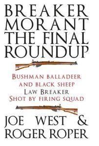 Breaker Morant: The Truth At Last? - Frontier Partisans