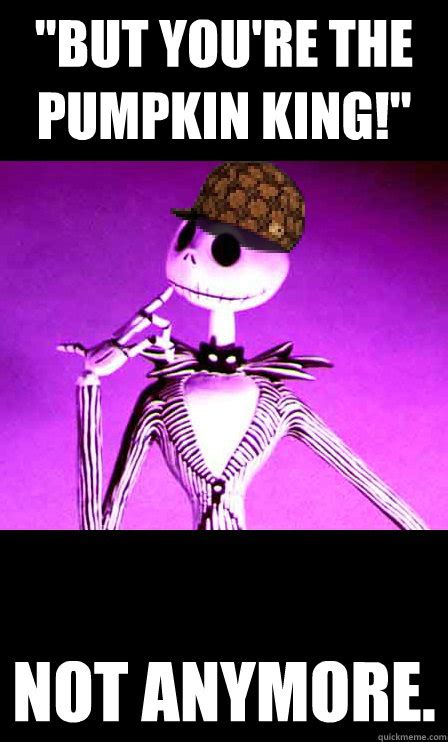 Scumbag Jack Skellington memes | quickmeme