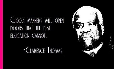 Please have a look at Justice Clarence Thomas' view on manners... thank you very much,, we truly ...