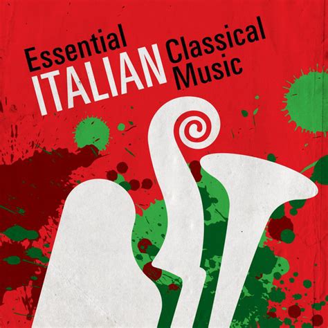 Essential Italian Classical Music - Compilation by Various Artists ...