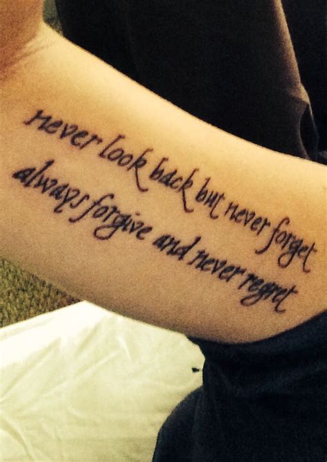 Never look back but never forget Always forgive and never regret | Tattoo quotes for men, No ...