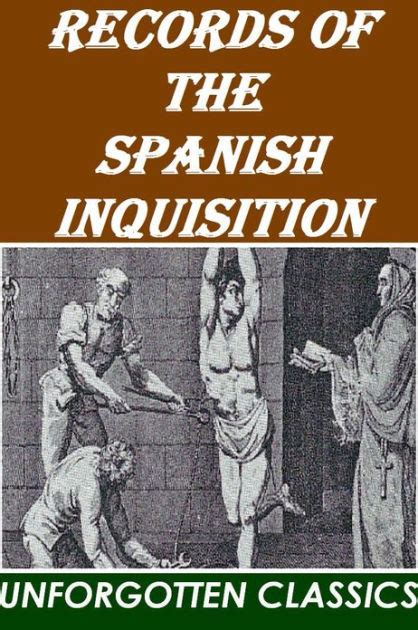 Records of The Spanish Inquisition by Andrew Dickson White | NOOK Book (eBook) | Barnes & Noble®