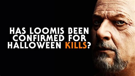 Dr Loomis to Return in Halloween Kills | CGI? - YouTube