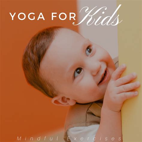 Yoga for Kids: Mindful Exercises, Relieve Children's Stress, Improve ...