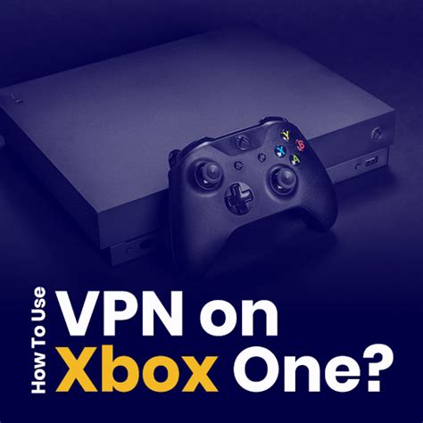 How to use a VPN for Xbox Series X and Series S