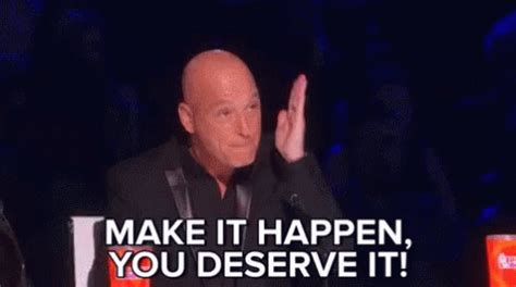 Make It Happen Deserve It GIF - MakeItHappen DeserveIt HowieMandel ...