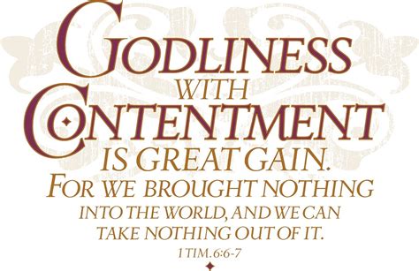 1 Timothy 6:6-7 | Godliness with contentment, True words, What makes you happy