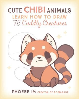 Cute Chibi Animals: Learn How to Draw 75 Cuddly Creatures by Im, Phoebe, Paperback ...