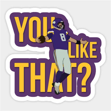 Kirk Cousins - You Like That? - Nfl - Sticker | TeePublic