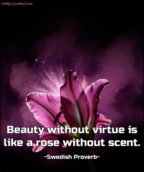 Beauty without virtue is like a rose without scent | Popular inspirational quotes at EmilysQuotes