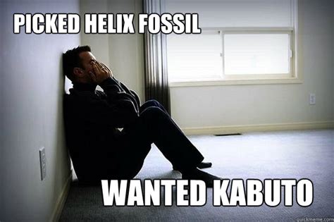 Picked Helix Fossil wanted Kabuto - First world woes - quickmeme