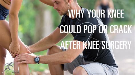 Why does my knee pop or crack after knee surgery? - YouTube