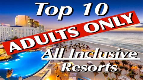 Top 10 ADULTS Only All Inclusive Resorts - YouTube