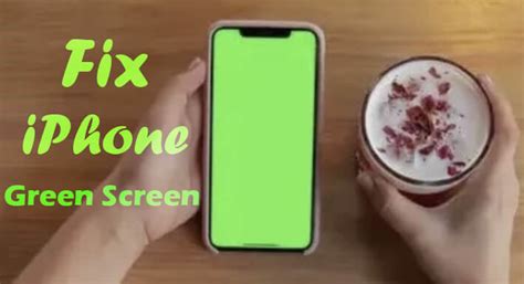[2023] 8 Useful Ways to Fix iPhone Green Screen Issue