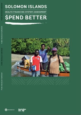 Solomon Islands Health Financing System Assessment : Spend Better