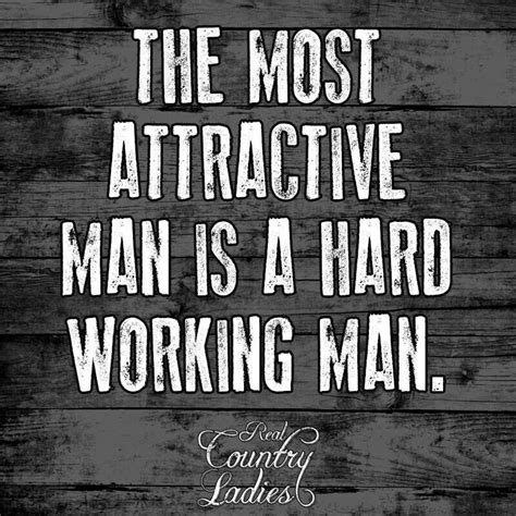 Attractive man is a hard working man | Hard working man quotes, Hard working husband quotes ...