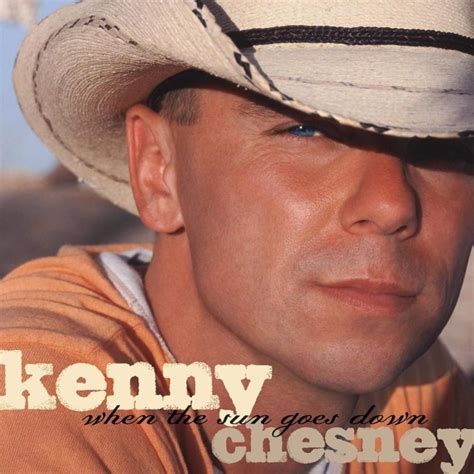 Kenny Chesney - When the Sun Goes Down Lyrics and Tracklist | Genius